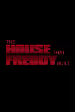 The House That Freddy Built