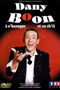 Dany Boon: A s'Baraque and Ch'ti
