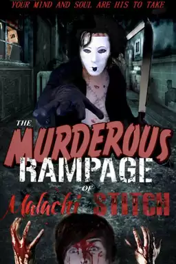 The Murderous Rampage Of Malachi Stitch
