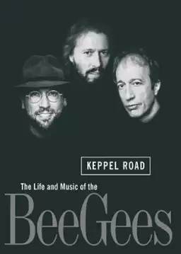 Keppel Road: The Life and Music of the Bee Gees