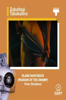 Blank Narcissus: Passion of the Swamp