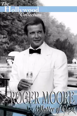 Roger Moore: A Matter Of Class