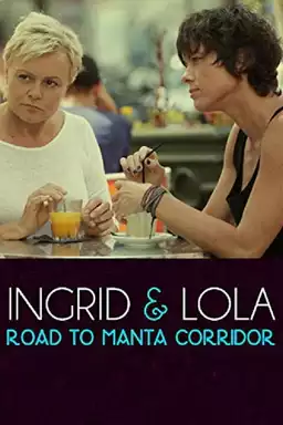 Ingrid & Lola: Road to Manta Coridor