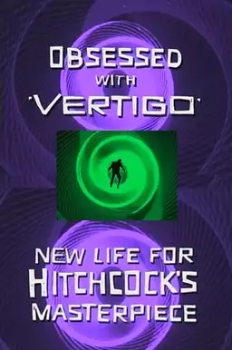 Obsessed with Vertigo - New Life for Hitchcock's Masterpiece