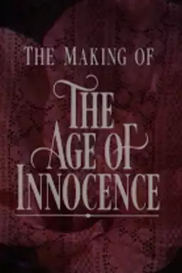 Innocence and Experience: The Making of The Age of Innocence