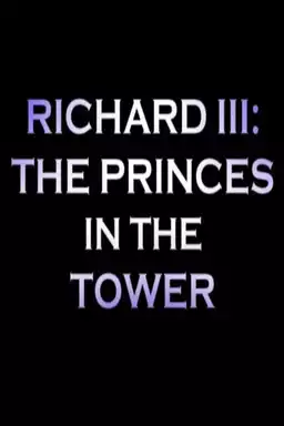 Richard III: The Princes In the Tower