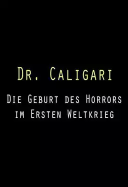 Dr. Caligari: Die Geburt des Horrors im Ersten Weltkrieg