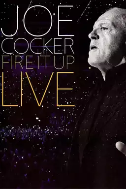 Joe Cocker: Fire It Up Live