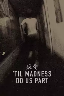 'Til Madness Do Us Part