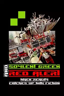 Soylent Green and Red Alert: When Reality Catches Up with Fiction