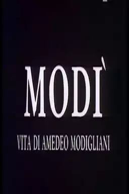 Modì, vita di Amedeo Modigliani
