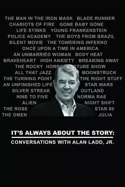 It's Always About the Story: Conversations with Alan Ladd, Jr.