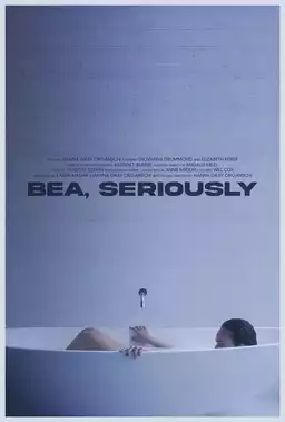 Bea, Seriously