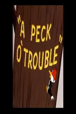 A Peck O' Trouble