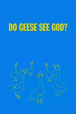 Do Geese See God?