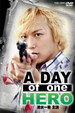 A Day of One Hero, Starring Kazuki Shimizu