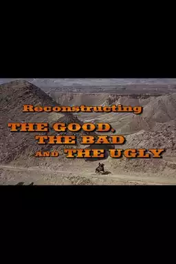 Reconstructing 'The Good, The Bad And The Ugly'