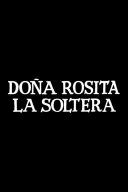 Doña Rosita the Soltera