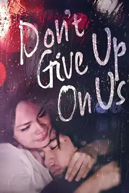 Don't Give Up On Us