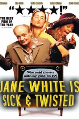 Jane White is Sick & Twisted