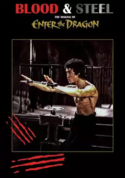 Blood and Steel: Making 'Enter the Dragon'