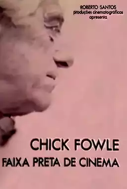 Chick Fowle, o Faixa Preta do Cinema
