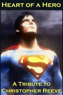 Heart of a Hero: A Tribute to Christopher Reeve