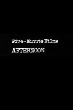 Five-Minute Films: Afternoon
