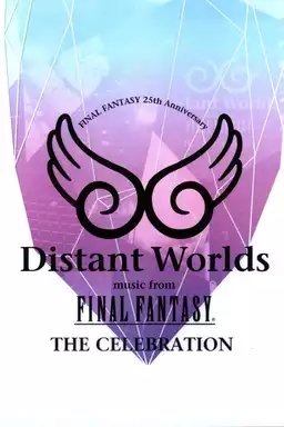 Distant Worlds: Music from Final Fantasy the Celebration