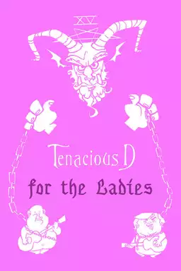 Tenacious D: For the Ladies