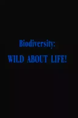 Biodiversity: Wild About Life!