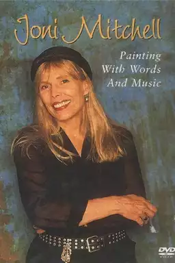 Joni Mitchell - Painting With Words & Music