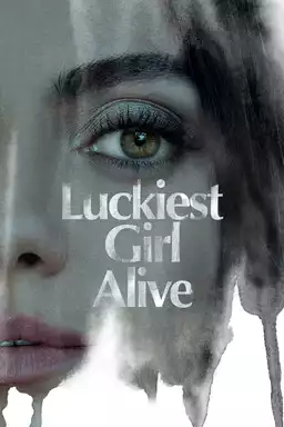movie Luckiest Girl Alive