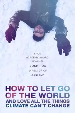 movie How to Let Go of the World and Love All the Things Climate Can't Change