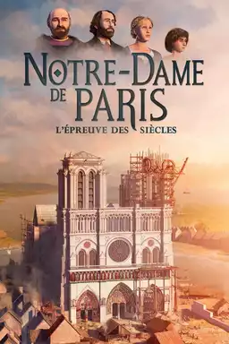 Notre-Dame de Paris, the test of centuries