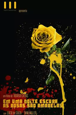 Em Uma Noite Escura, As Rosas São Amarelas