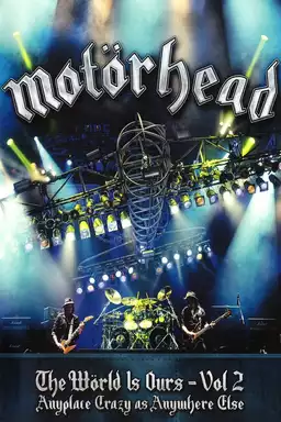 Motörhead : The Wörld Is Ours, Vol 2 - Anyplace Crazy as Anywhere Else