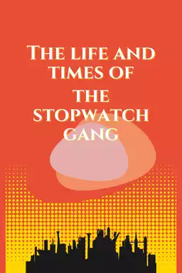 The Life and Times of the Stopwatch Gang