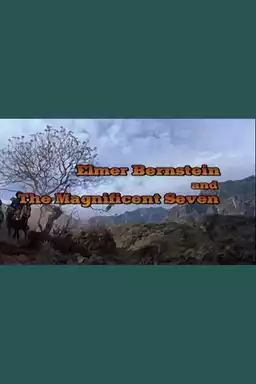 Elmer Bernstein and 'The Magnificent Seven'