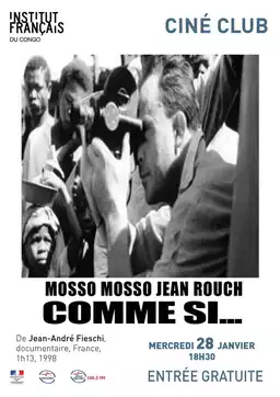 Cinema, of our time: Mosso, mosso (Jean Rouch as if ...)