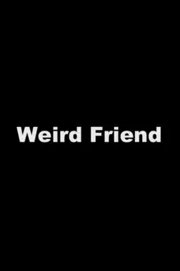 Weird Friend