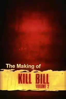 The Making of 'Kill Bill Vol. 2'
