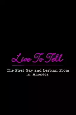 Live to Tell: The First Gay and Lesbian Prom in America