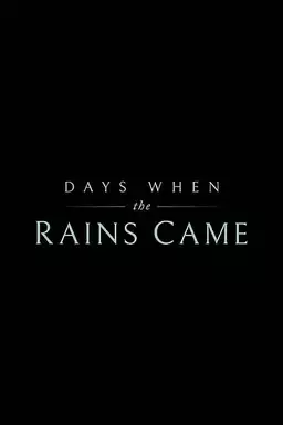Days When the Rains Came