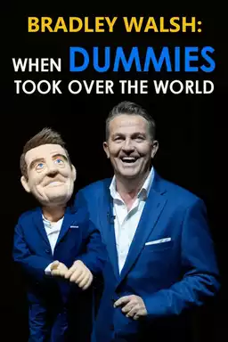 Bradley Walsh: When Dummies Took Over the World