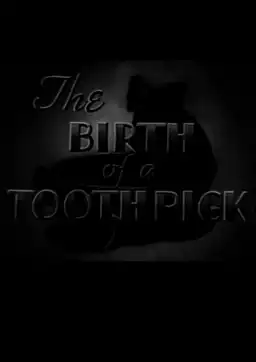The Birth of a Toothpick