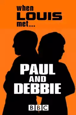 When Louis Met... Paul and Debbie