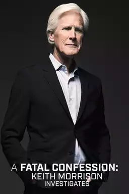 A Fatal Confession: Keith Morrison Investigates