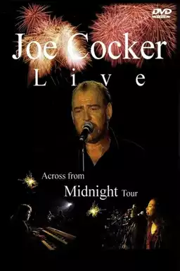 Joe Cocker - Live - Across from Midnight Tour