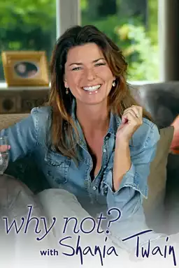 Why Not? With Shania Twain